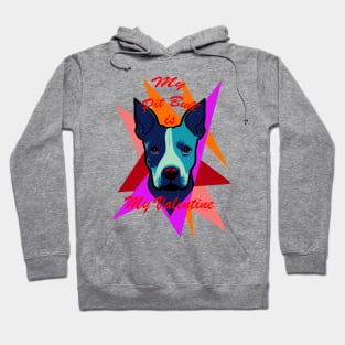 My Pitbull is my valentine Hoodie